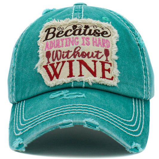 1453 - Because Adulting is Hard Without Wine Hat - Turquoise