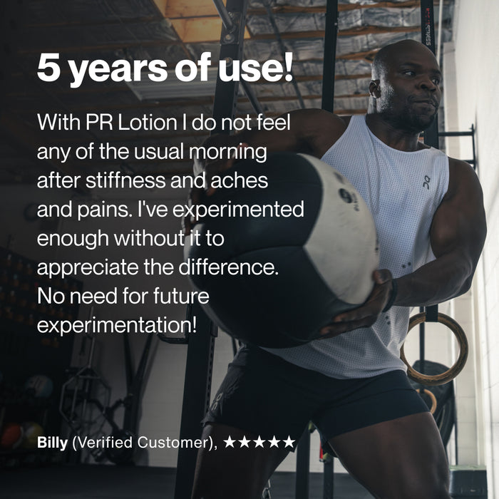 Man exercising in a gym holding a medicine ball. Text reads: “5 years of use! With PR Lotion I do not feel any of the usual morning after stiffness and aches and pains. I've experimented enough without it to appreciate the difference. No need for future experimentation!” Attribution reads: “Billy (Verified Customer), ★★★★★.”